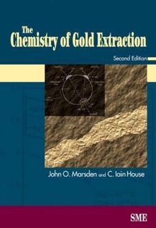 VIEW EPUB KINDLE PDF EBOOK The Chemistry of Gold Extraction, Second Edition by  John Marsden &  Iain