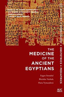 READ [PDF EBOOK EPUB KINDLE] Medicine of the Ancient Egyptians: 1: Surgery, Gynecology, Obstetrics,