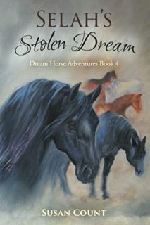 Get PDF EBOOK EPUB KINDLE Selah's Stolen Dream (Dream Horse Adventures) by  Susan Count &  Lori Sanf