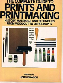 [ACCESS] [EPUB KINDLE PDF EBOOK] The Complete Guide to Prints and Printmaking: History, Materials an