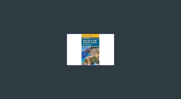 READ [PDF] 📖 Rick Steves Snapshot Naples & the Amalfi Coast: with Pompeii (Rick Steves' Snapsho