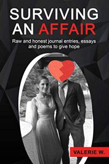 [Read] PDF EBOOK EPUB KINDLE Surviving an Affair: Raw and honest journal entries, essays and poems t