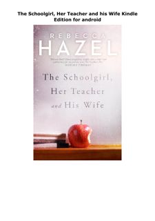 DOWNLOAD (⚡PDF⚡) The Schoolgirl, Her Teacher and his Wife     Kindle Edition for android