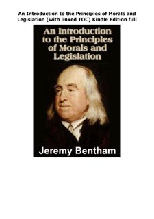 ⚡PDF⚡ (READ) An Introduction to the Principles of Morals and Legislation (with linked TOC)