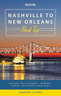 READ [EBOOK EPUB KINDLE PDF] Moon Nashville to New Orleans Road Trip: Natchez Trace Parkway, Memphis