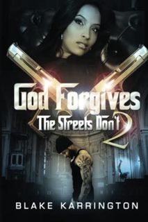 GET [KINDLE PDF EBOOK EPUB] God Forgives The Streets Don't 2 by  Blake Karrington 💕