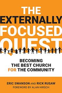 VIEW [PDF EBOOK EPUB KINDLE] The Externally Focused Quest: Becoming the Best Church for the Communit