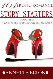 [READ] EBOOK EPUB KINDLE PDF 101 Erotic Romance Story Starters Volume 2 (101 Romance Story Starters)