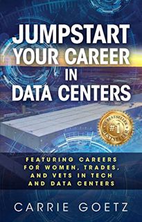 ACCESS [EBOOK EPUB KINDLE PDF] Jumpstart Your Career in Data Centers: Featuring Careers for Women, T