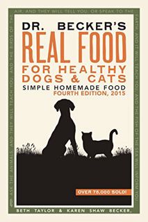 [ACCESS] EPUB KINDLE PDF EBOOK Dr Becker's Real Food For Healthy Dogs & Cats: Simple Homemade Food b