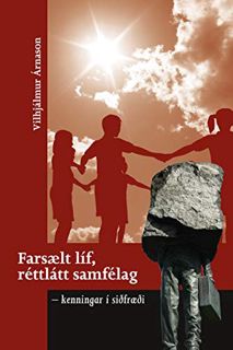 [Access] [EBOOK EPUB KINDLE PDF] Farsælt líf, réttlátt samfélag (Icelandic Edition) by Vilhjálmur Ár