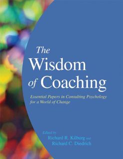 [READ] EPUB KINDLE PDF EBOOK The Wisdom of Coaching: Essential Papers in Consulting Psychology for a