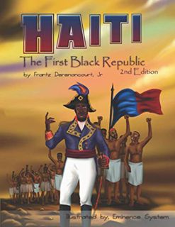 [ACCESS] [EBOOK EPUB KINDLE PDF] Haiti: The First Black Republic (The Haitian Heroes series) by  Fra
