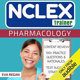 [Read] [EBOOK EPUB KINDLE PDF] Pharmacology: The NCLEX Trainer: 100+ Specific Practice Questions & R