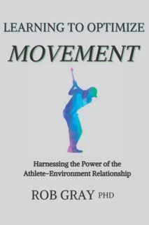[Read] EPUB KINDLE PDF EBOOK Learning to Optimize Movement: Harnessing the Power of the Athlete-Envi