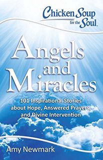 [READ] PDF EBOOK EPUB KINDLE Chicken Soup for the Soul: Angels and Miracles: 101 Inspirational Stori