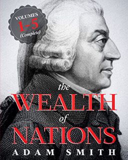 [View] [EBOOK EPUB KINDLE PDF] The Wealth of Nations: Annotated by  Adam Smith ✔️