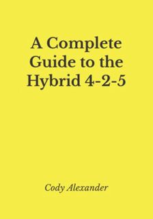 Get EBOOK EPUB KINDLE PDF A Complete Guide to the Hybrid 4-2-5 by  Cody Alexander 🗃️