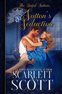VIEW [EBOOK EPUB KINDLE PDF] Sutton's Seduction (The Sinful Suttons Book 4) by  Scarlett Scott 📪