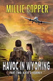 [Access] PDF EBOOK EPUB KINDLE Katie's Journey: Havoc in Wyoming, Part 2 | America's New Apocalypse