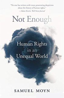 [ACCESS] [PDF EBOOK EPUB KINDLE] Not Enough: Human Rights in an Unequal World by  Samuel Moyn 📖