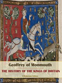 GET [EBOOK EPUB KINDLE PDF] The History of the Kings of Britain by  Geoffrey of Monmouth 📙