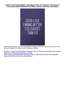 ❤[READ]❤ Good Luck Finding Better Colleagues Than Us!: Blank Lined Journal, Funny