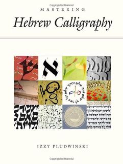 READ [PDF EBOOK EPUB KINDLE] Mastering Hebrew Calligraphy by  Izzy Pludwinski 🗃️