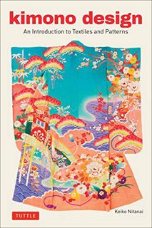 [VIEW] [EBOOK EPUB KINDLE PDF] Kimono Design: An Introduction to Textiles and Patterns by  Keiko Nit