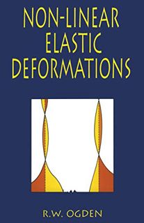 [Access] [EBOOK EPUB KINDLE PDF] Non-Linear Elastic Deformations (Dover Civil and Mechanical Enginee