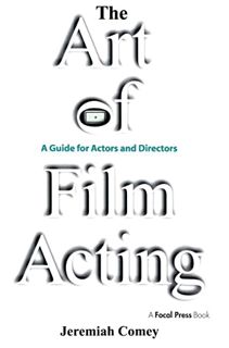 [GET] [EBOOK EPUB KINDLE PDF] The Art of Film Acting: A Guide For Actors and Directors by  Jeremiah