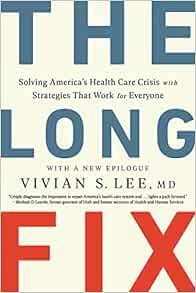 [Read] [EBOOK EPUB KINDLE PDF] The Long Fix: Solving America's Health Care Crisis with Strategies th