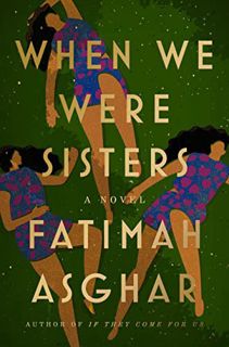 View [EPUB KINDLE PDF EBOOK] When We Were Sisters: A Novel by  Fatimah Asghar 📒