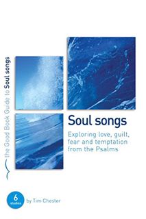 [READ] EBOOK EPUB KINDLE PDF Psalms: Soul Songs (Good Book Guides) by  Tim Chester 📭