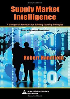 ACCESS [EPUB KINDLE PDF EBOOK] Supply Market Intelligence: A Managerial Handbook for Building Sourci
