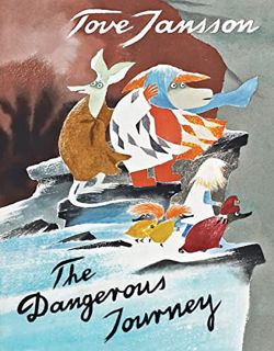 READ [EPUB KINDLE PDF EBOOK] The Dangerous Journey: A Tale of Moomin Valley by  Tove Jansson 🖌️