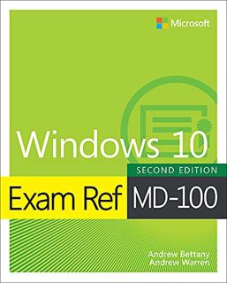 View [PDF EBOOK EPUB KINDLE] Exam Ref MD-100 Windows 10 by  Andrew Warren &  Andrew Bettany 📗