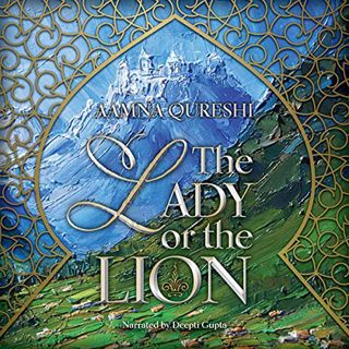 GET KINDLE PDF EBOOK EPUB The Lady or the Lion by  Aamna Qureshi,Deepti Gupta,LLC CamCat Publishing