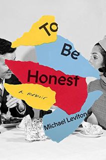 View [EBOOK EPUB KINDLE PDF] To Be Honest by  Michael Leviton 📭