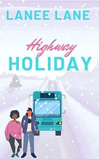 [VIEW] [EPUB KINDLE PDF EBOOK] Highway Holiday: A BBW Christmas Novella by  Lanee Lane 📝