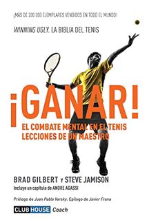 [Get] [EPUB KINDLE PDF EBOOK] ¡Ganar!: El combate mental en el tenis. Lecciones de un maestro (Spani