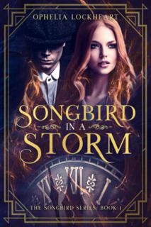 ACCESS KINDLE PDF EBOOK EPUB Songbird in a Storm: (A 1920s London Time Travel Romance) by  Ophelia L