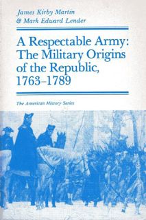 [Get] KINDLE PDF EBOOK EPUB A Respectable Army : The Military Origins of the Republic, 1763-1789 (Am