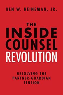[Read] PDF EBOOK EPUB KINDLE The Inside Counsel Revolution: Resolving the Partner-Guardian Tension b