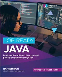 [Get] EBOOK EPUB KINDLE PDF Job Ready Java (Mthree Tech Skills) by  Alan Galloway &  Haythem Balti ☑
