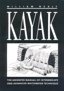 GET PDF EBOOK EPUB KINDLE Kayak: The Animated Manual of Intermediate and Advanced Whitewater Techniq