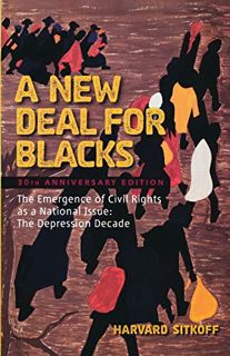 Get EBOOK EPUB KINDLE PDF A New Deal for Blacks: The Emergence of Civil Rights as a National Issue: