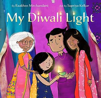 Get EBOOK EPUB KINDLE PDF My Diwali Light by  Raakhee Mirchandani &  Supriya Kelkar 📫