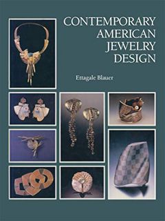 VIEW EPUB KINDLE PDF EBOOK Contemporary American Jewelry Design by  Ettagale Blauer 💝