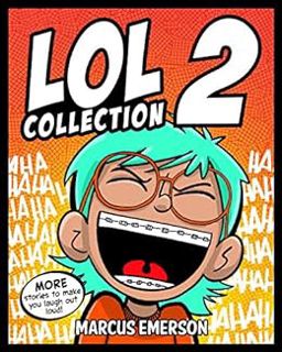 Access [KINDLE PDF EBOOK EPUB] LOL Collection 2: MORE Stories to Make You Laugh-Out-Loud: From the C